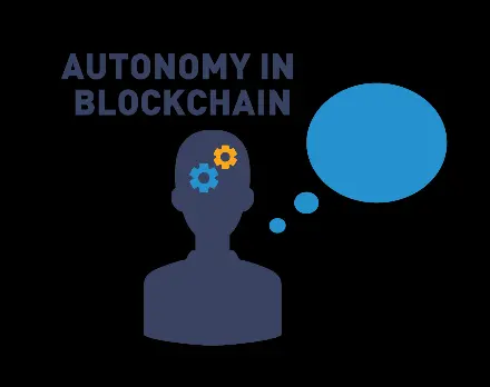 Autonomy in Blockchain.